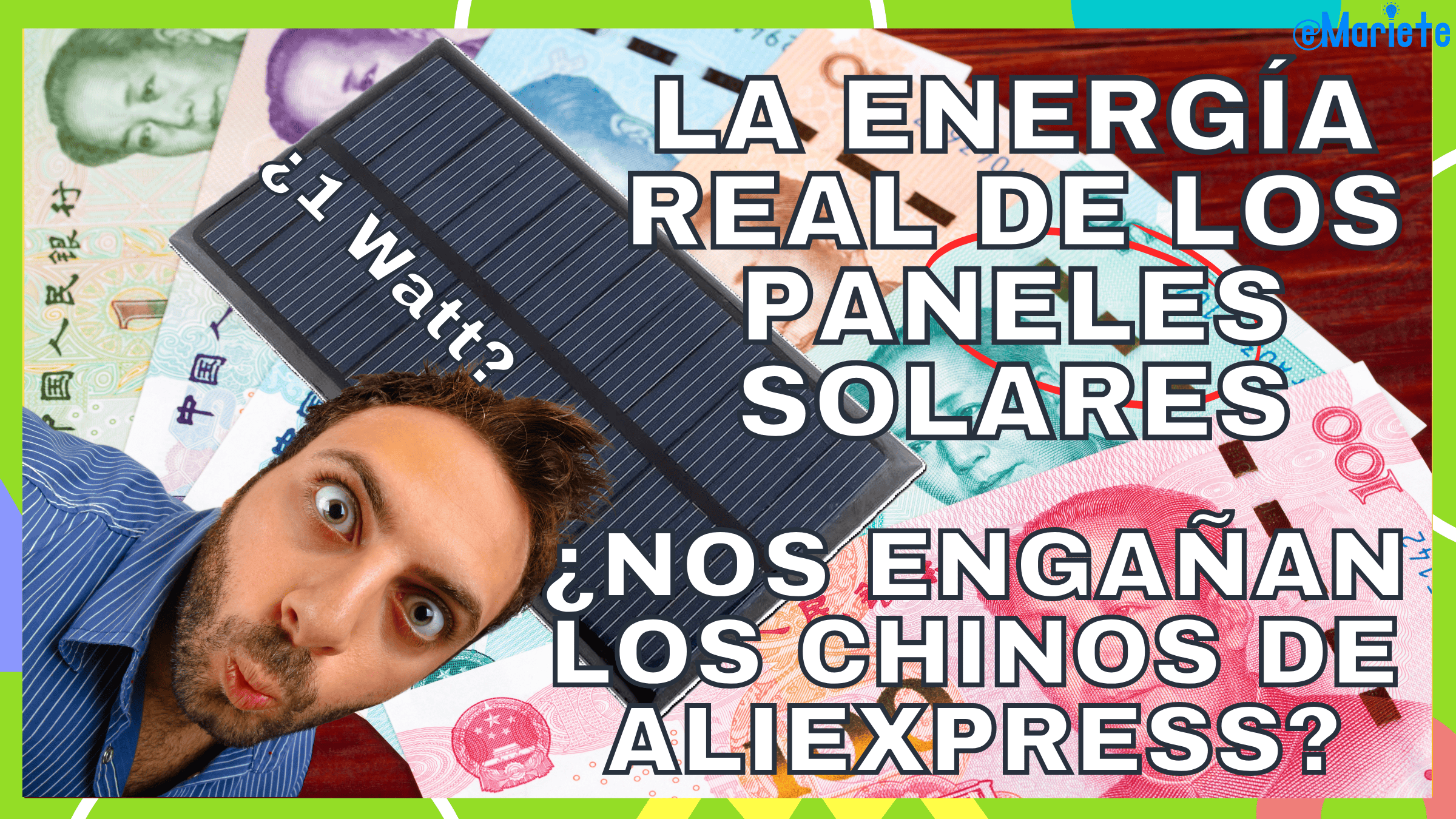 Miniatura con un panel solar sobre billetes de yuanes, la cara sorprendida de un hombre y texto grande en español que pregunta si los paneles solares chinos de AliExpress engañan.
